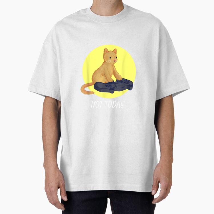 Cat Gaming Video Gamer Not Today Oversized T-Shirt