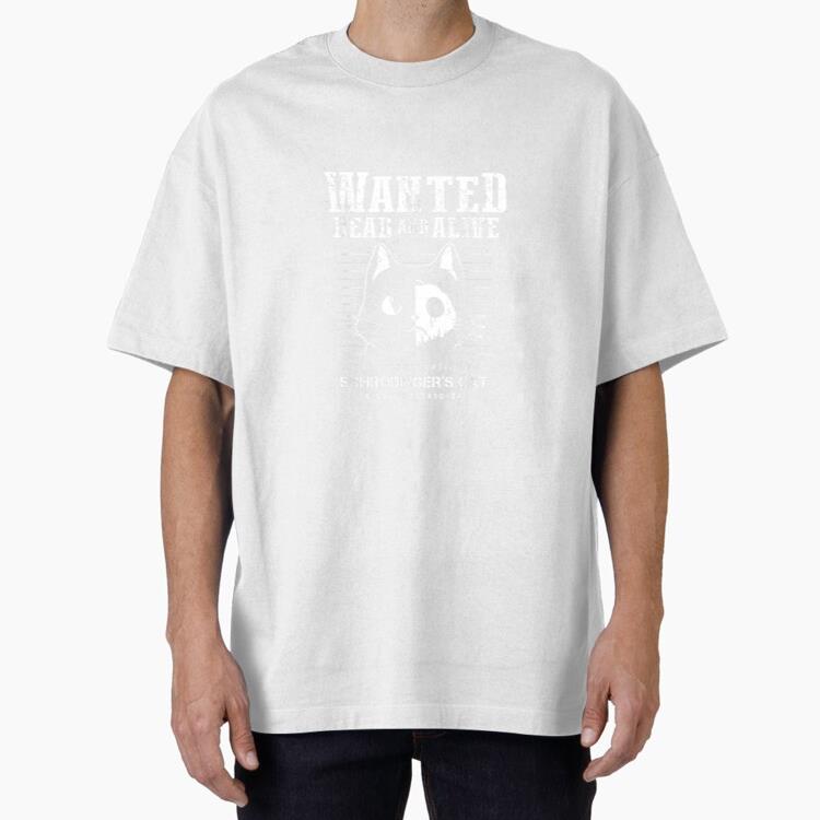 Cat Wanted Dead And Alive Physics Physicist Oversized T-Shirt