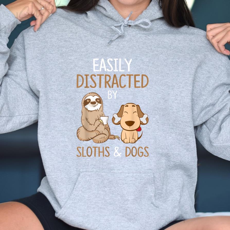 Easily Distracted By Sloths And Dogs Hoodie