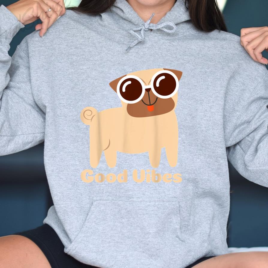 Good Vibes Pug Dog Hoodie