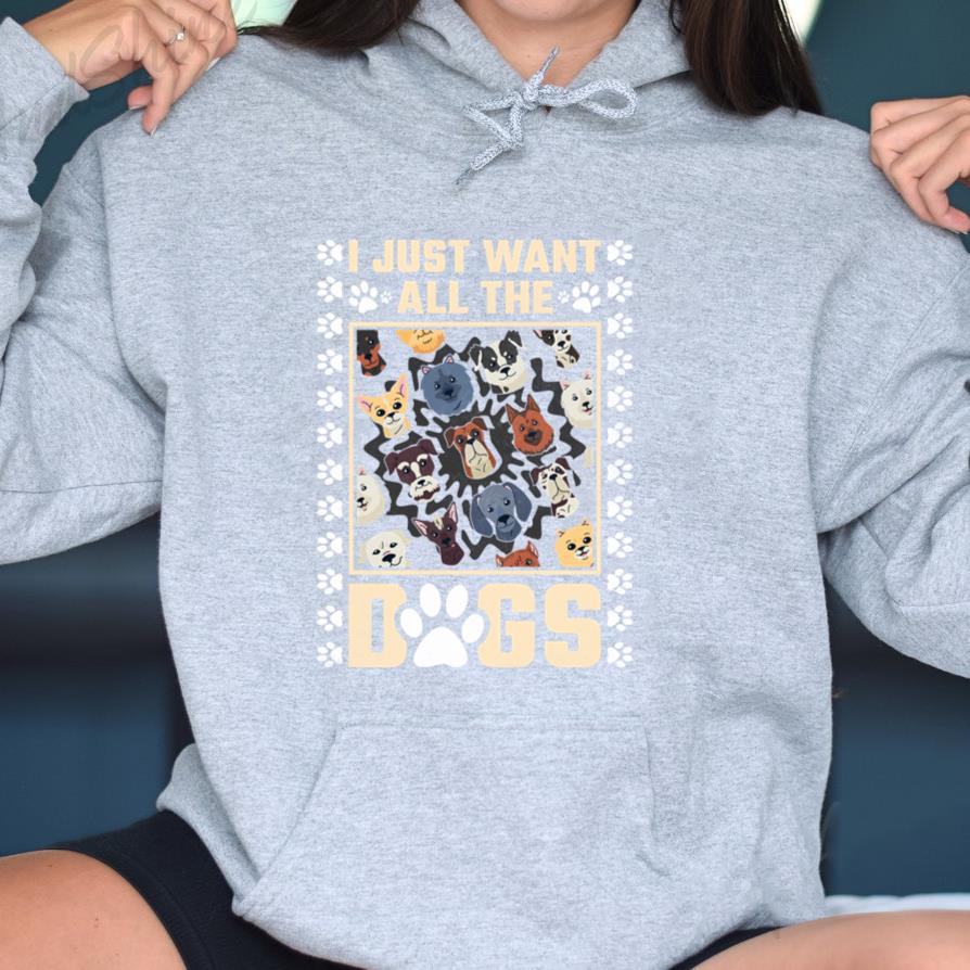 I Just Want All The Dogs Hoodie