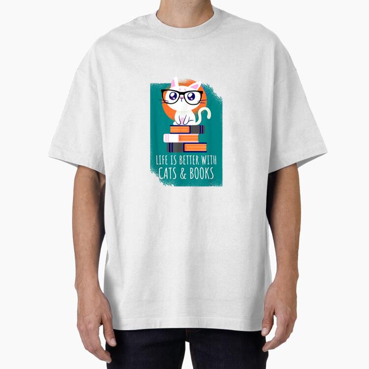 Life Is Better With Cats And Books Oversized T-Shirt