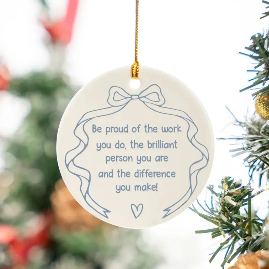 Be Proud Of The Work You Do Ornament | Appreciation Ceramic Keepsake | Holiday Gift - Image 2