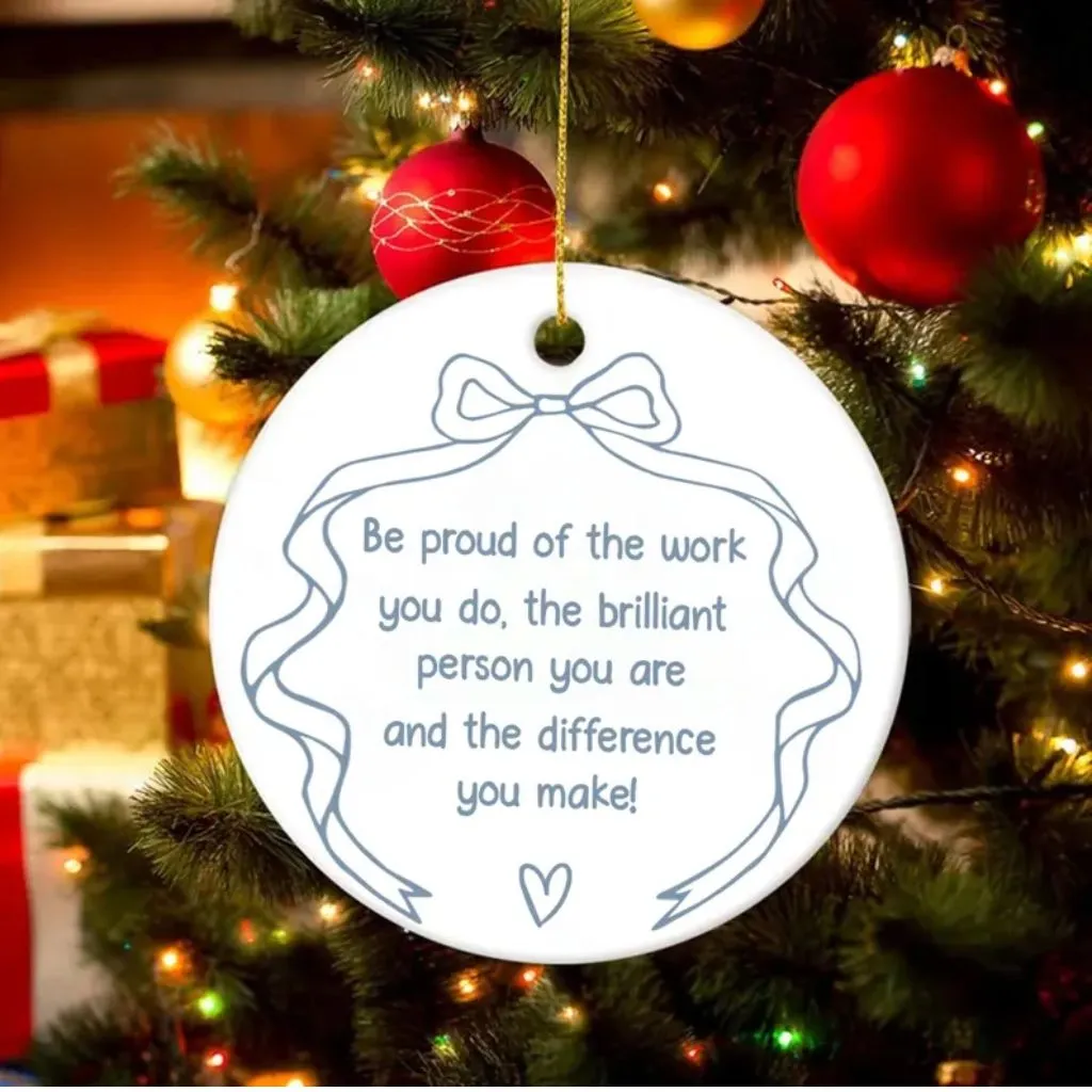 Be Proud Of The Work You Do Ornament | Appreciation Ceramic Keepsake | Holiday Gift - Image 3